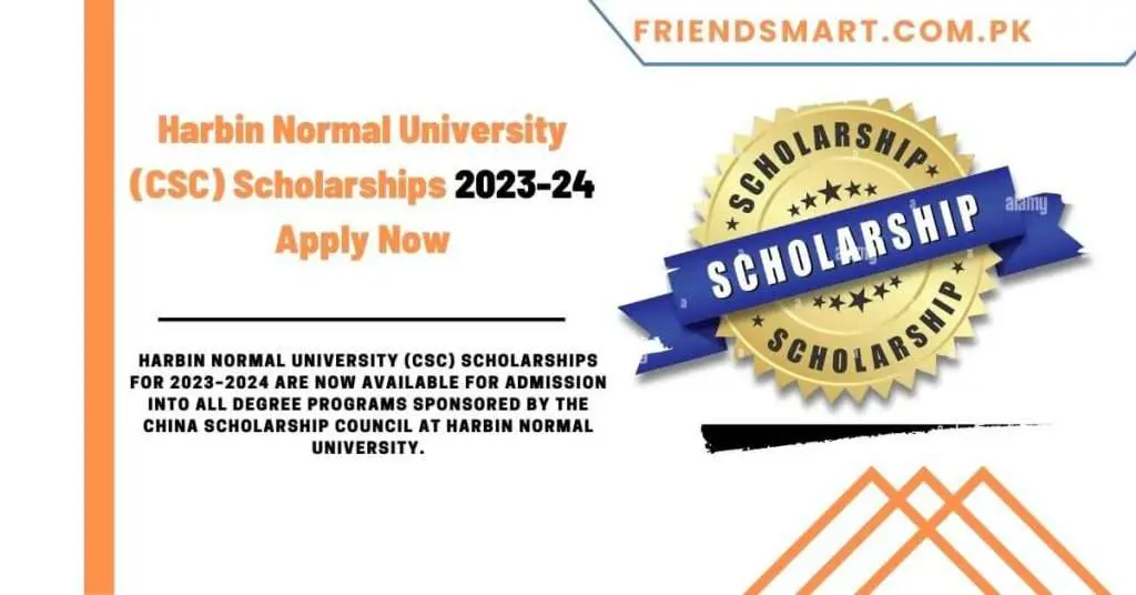 Harbin Normal University (CSC) Scholarships 2023-24 Apply Now