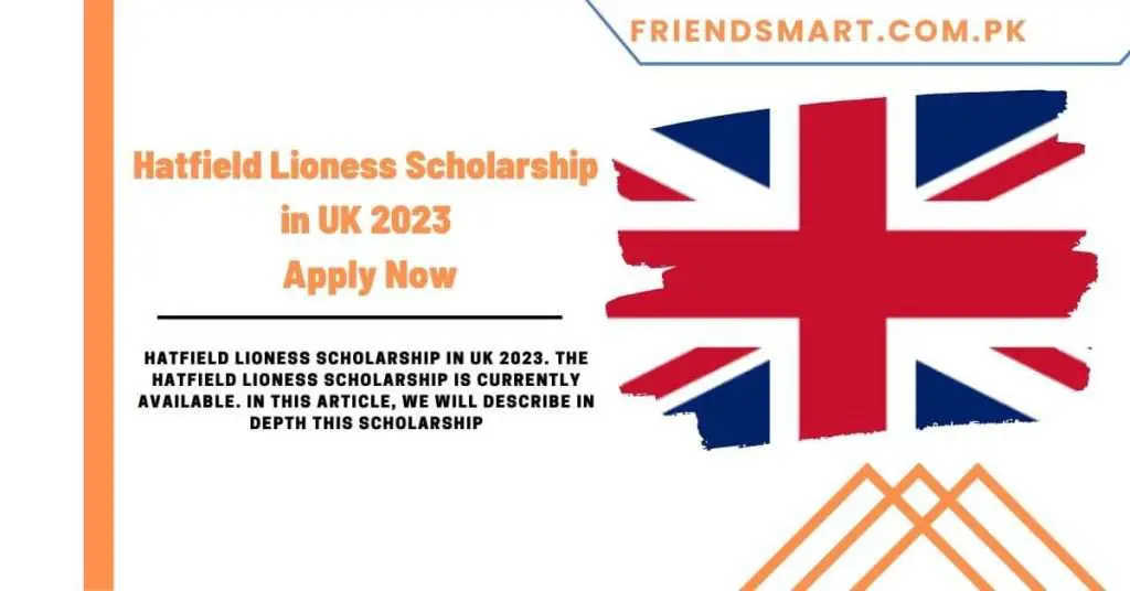 Hatfield Lioness Scholarship in UK 2024