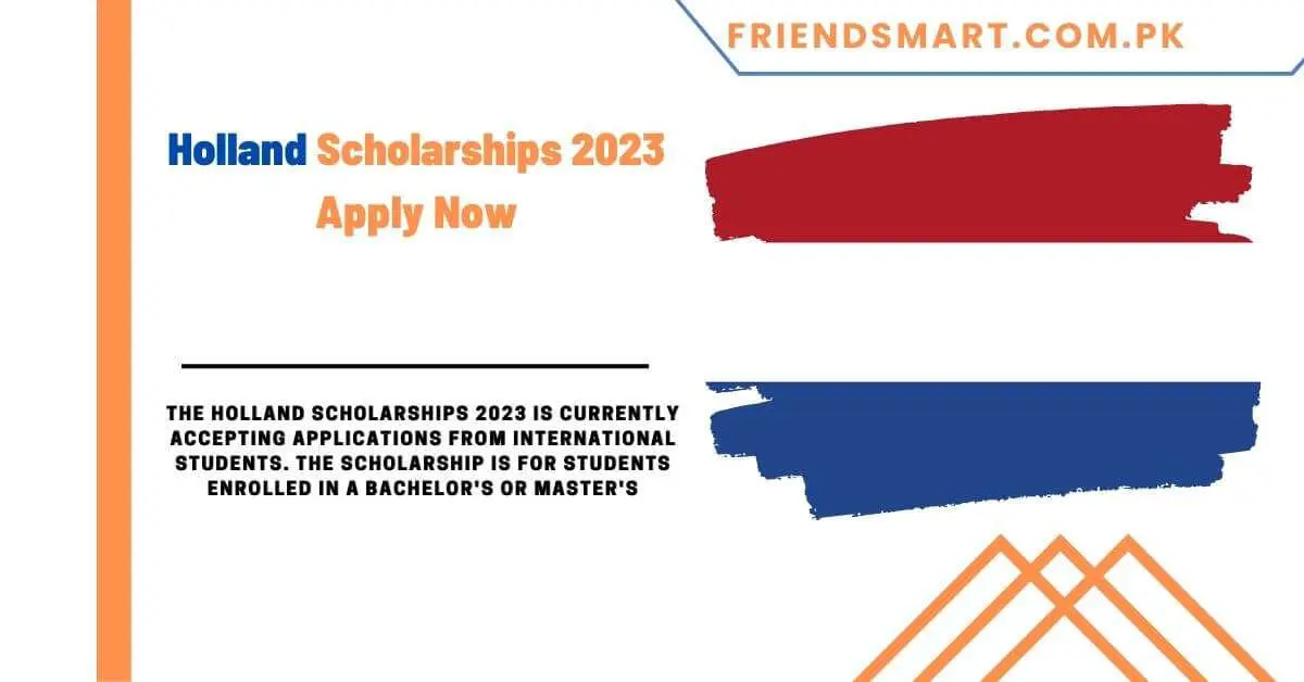 Holland Scholarships 2023 Apply Now