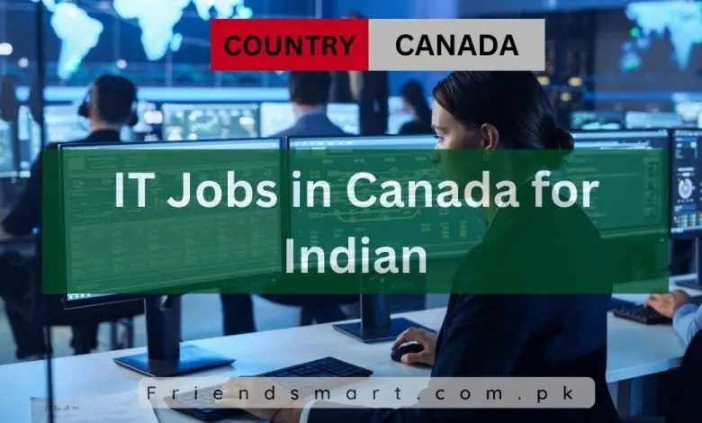 Photo of IT Jobs in Canada for Indian 2024 Visa Sponsorship