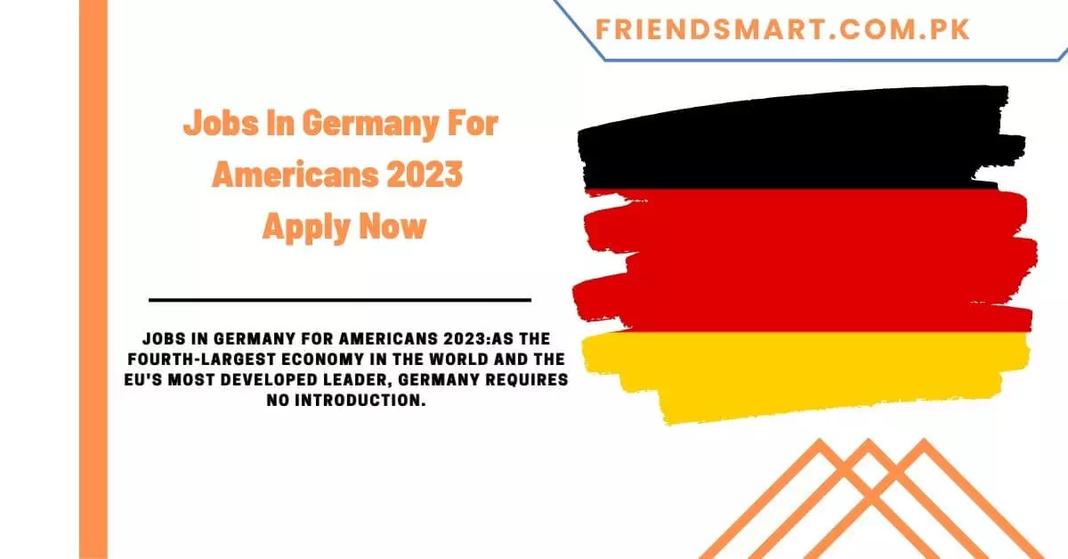 Jobs In Germany For Americans 2023 - Apply Now