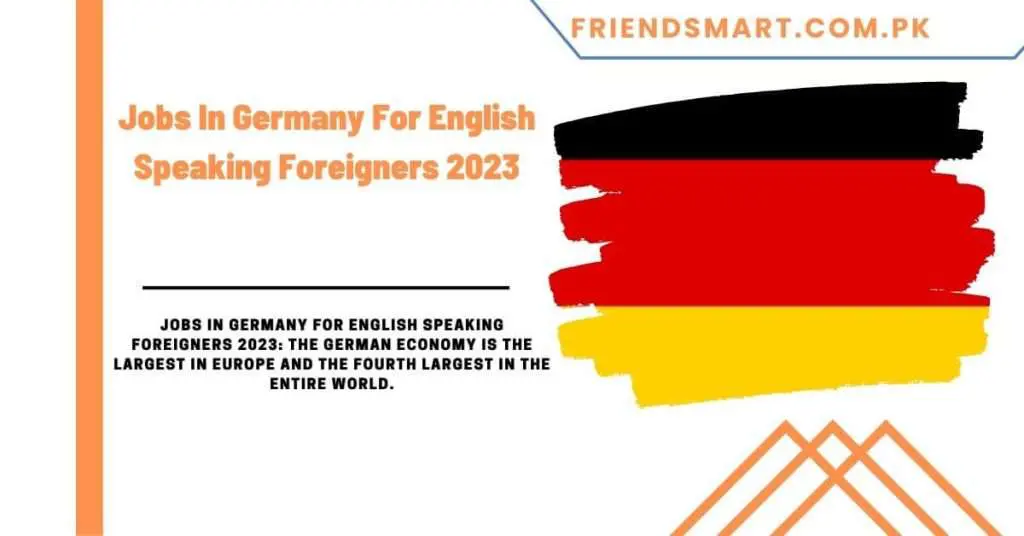 Jobs In Germany For English Speaking Foreigners 2023