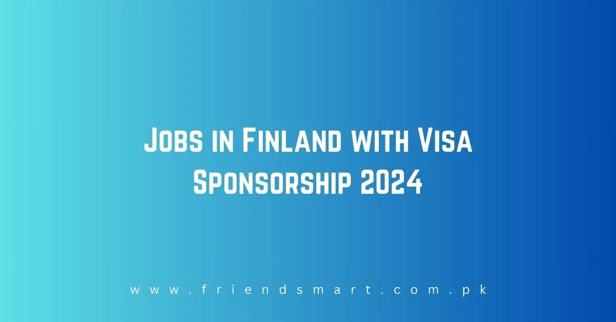 Jobs in Finland with Visa Sponsorship