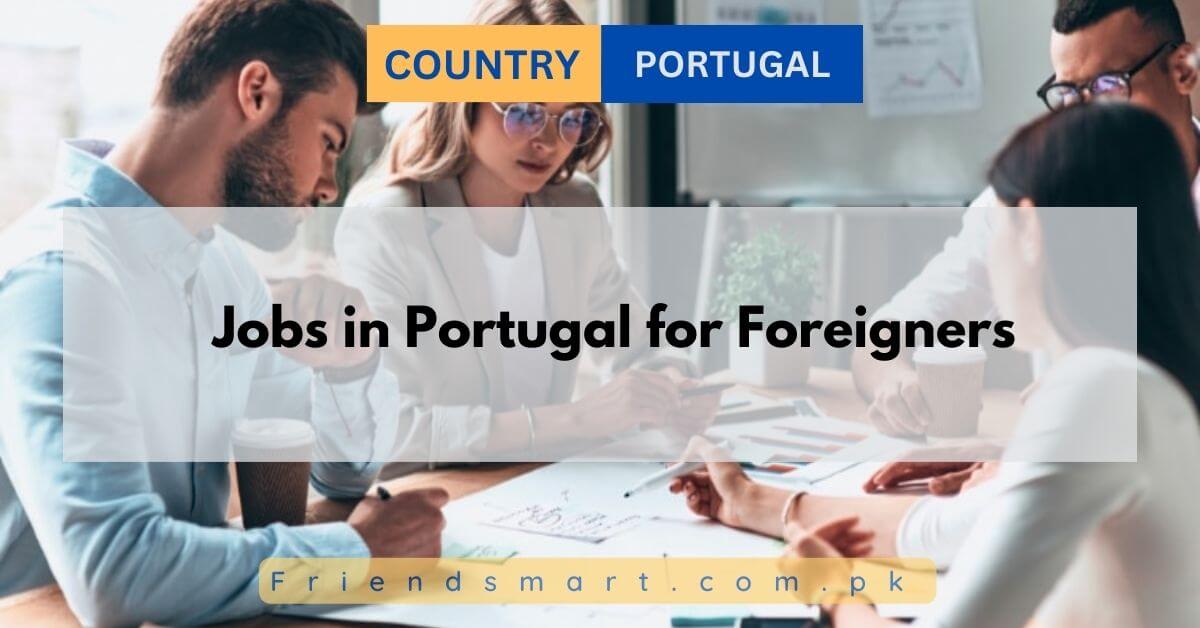 Jobs in Portugal for Foreigners