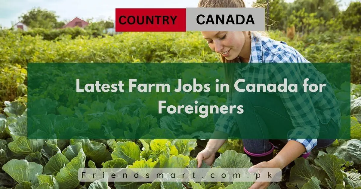 Latest Farm Jobs in Canada for Foreigners