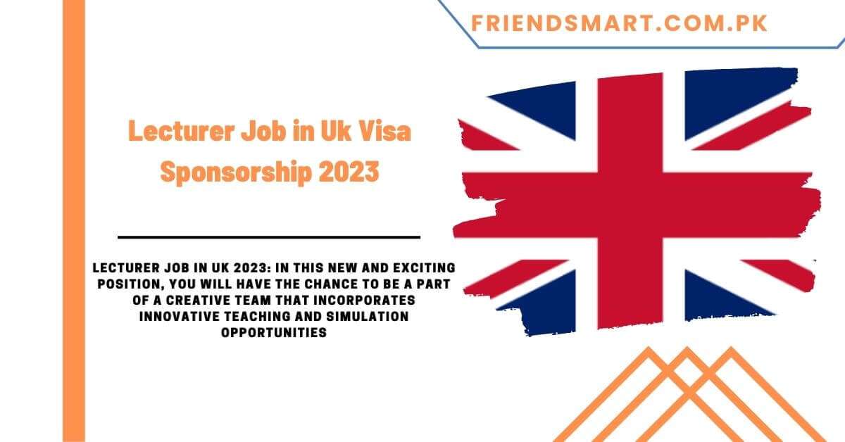 Lecturer Job in Uk Visa Sponsorship 2023