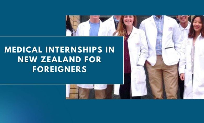 Photo of Medical Internships in New Zealand for Foreigners 2024