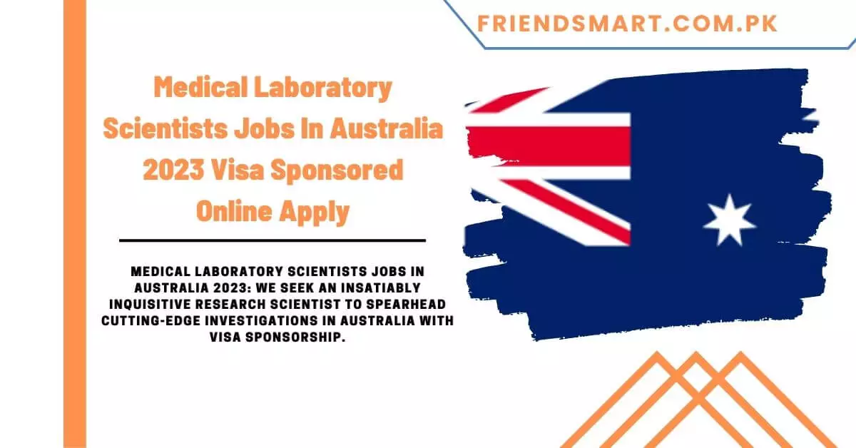 Medical Laboratory Scientists Jobs In Australia 2023 Visa Sponsored