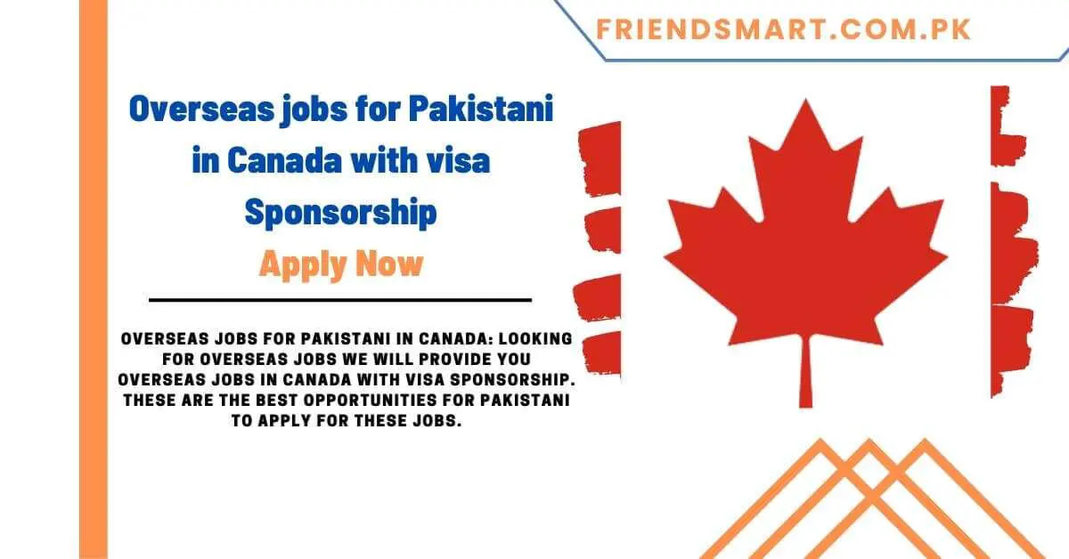 Overseas jobs for Pakistani in Canada with visa Sponsorship