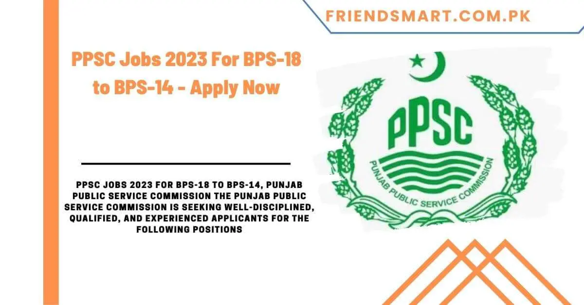 PPSC Jobs 2023 For BPS-18 to BPS-14 - Apply Now