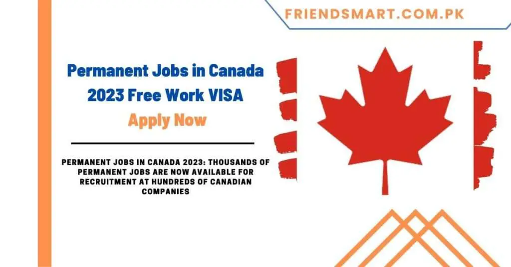 Permanent Jobs in Canada 2023 Free Work VISA