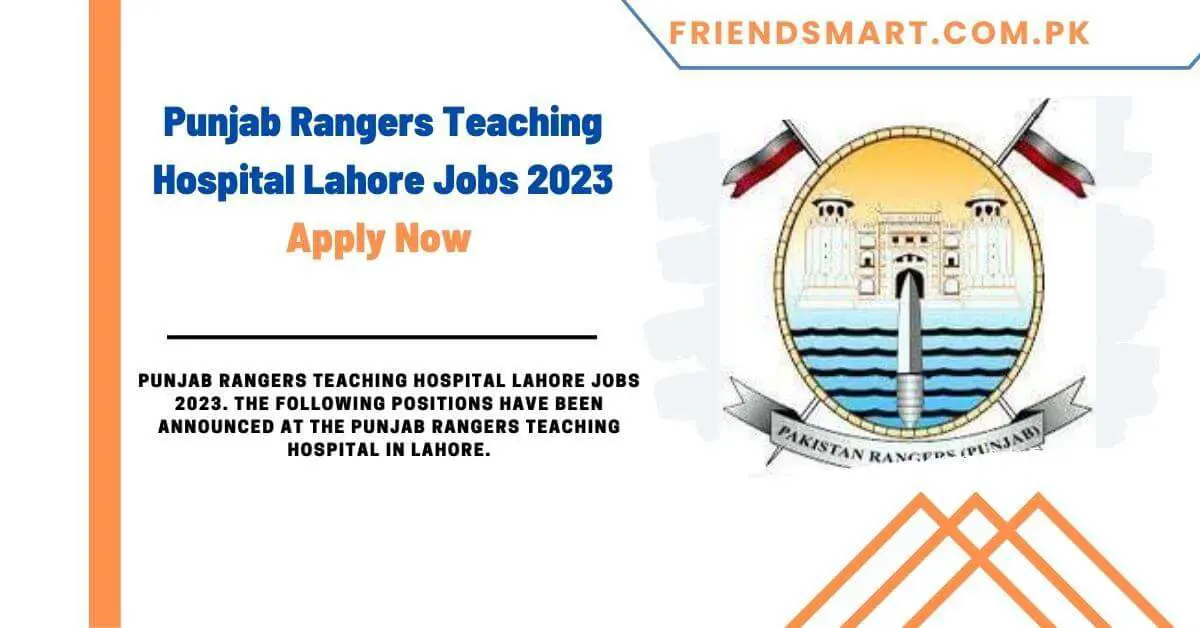 Punjab Rangers Teaching Hospital Lahore Jobs 2023