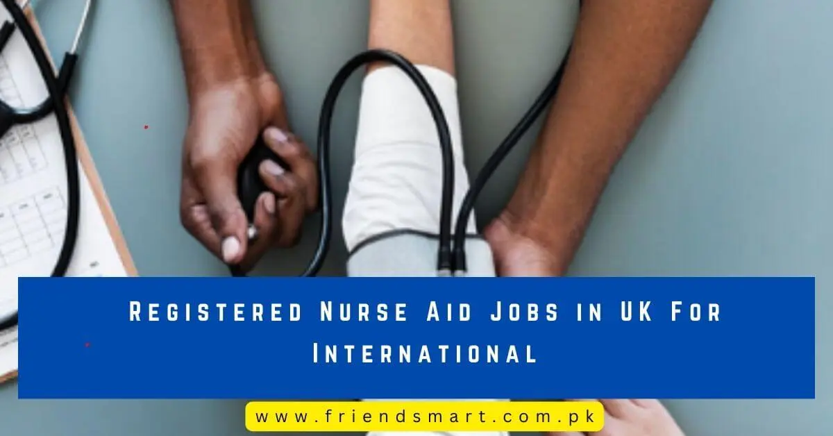 Registered Nurse Aid Jobs in UK For International