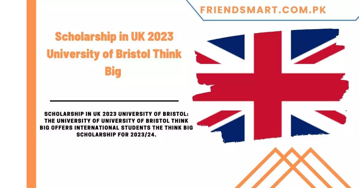 Scholarship in UK 2024 University of Bristol Think Big
