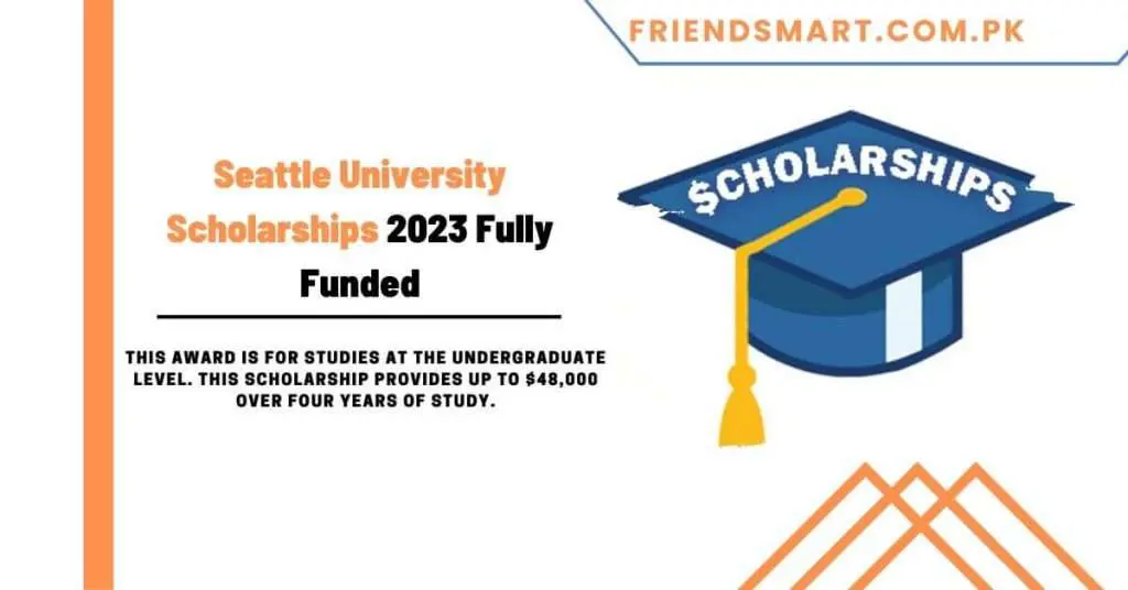 Seattle University Scholarships 2023 Fully Funded