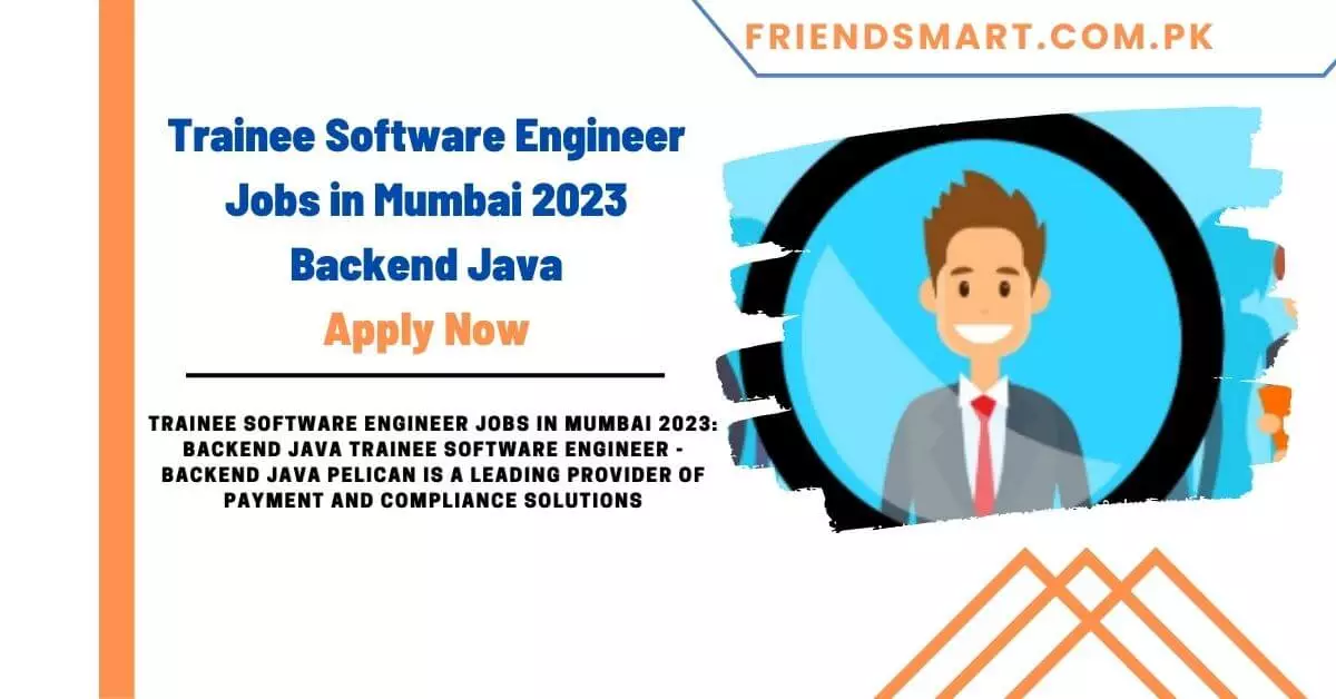 Trainee Software Engineer Jobs in Mumbai 2023 Backend Java