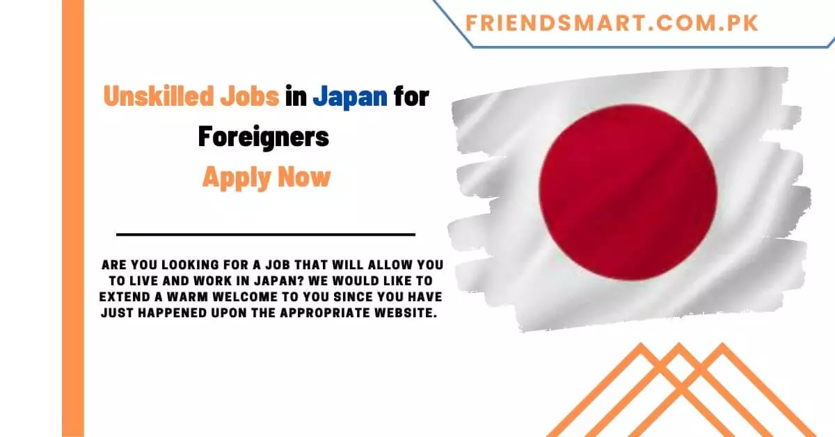 Unskilled Jobs in Japan for Foreigners Apply Now