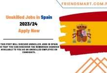 Photo of Unskilled Jobs in Spain 2023/24 – Apply Now