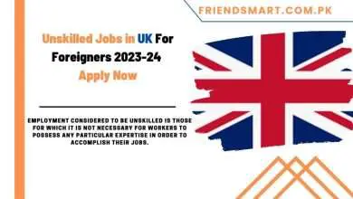 Photo of Unskilled Jobs in UK For Foreigners 2023-24 Apply Now