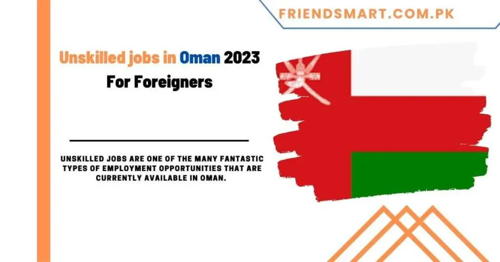 Unskilled jobs in Oman 2023 For Foreigners