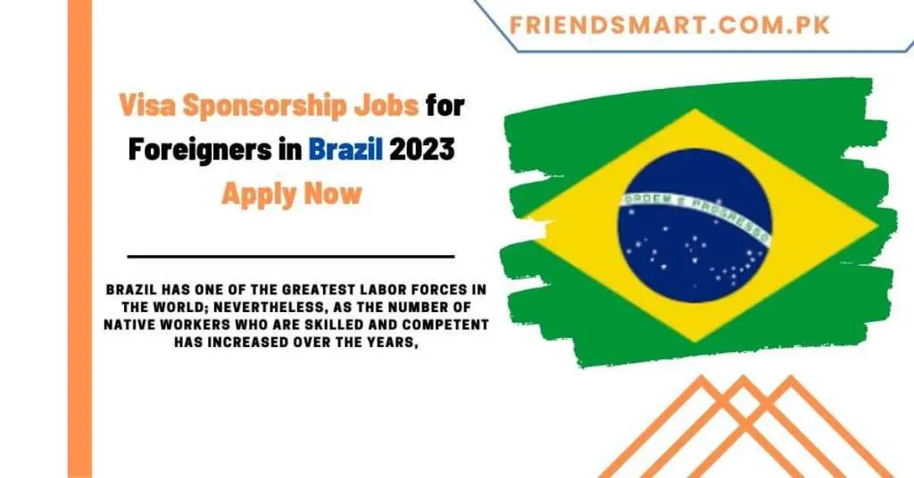 Visa Sponsorship Jobs for Foreigners in Brazil 2023 Apply Now