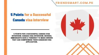 Photo of 5 Points for a Successful Canada visa interview