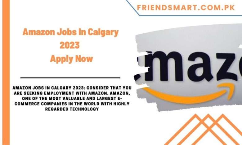 Photo of Amazon Jobs In Calgary 2023 – Apply Now