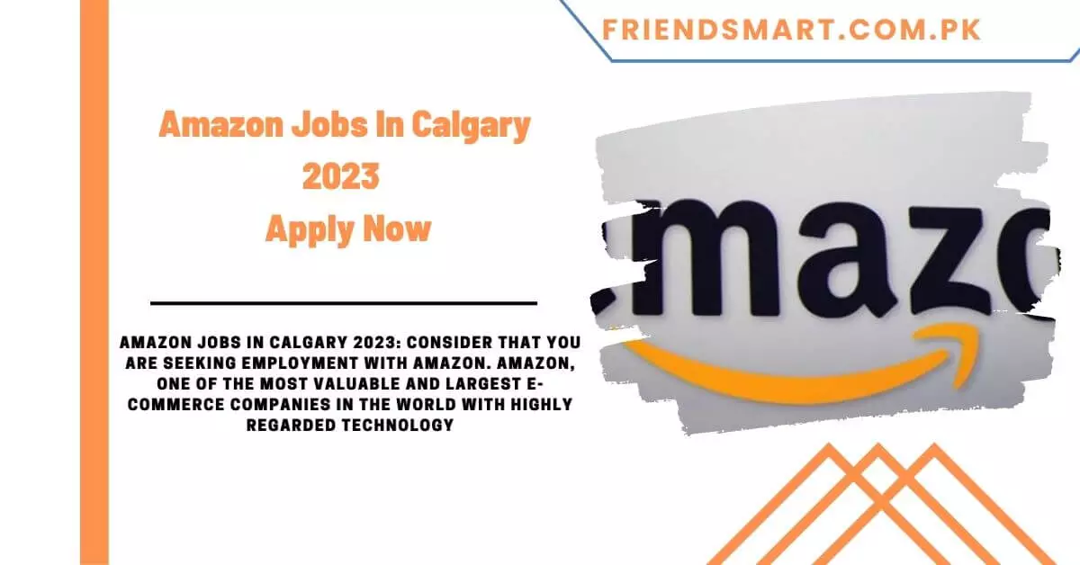 Amazon Jobs In Calgary 2023 - Apply Now
