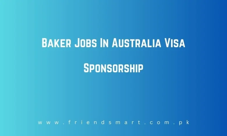 Photo of Baker Jobs In Australia Visa Sponsorship