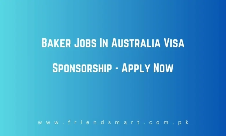 Photo of Baker Jobs In Australia Visa Sponsorship – Apply Now