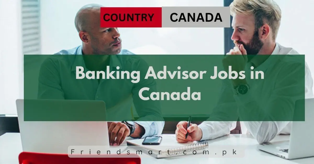 Banking Advisor Jobs in Canada