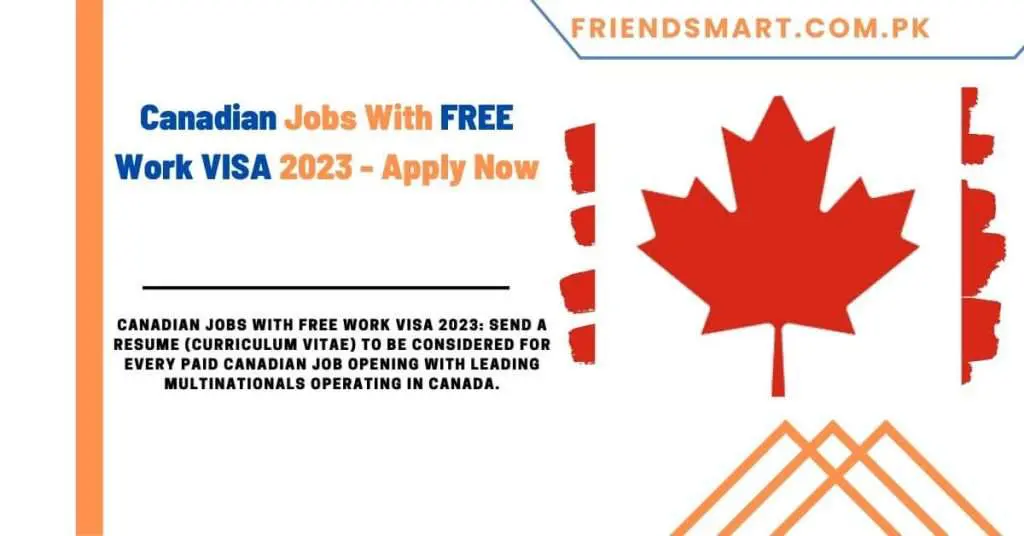 Canadian Jobs With FREE Work VISA 2023 - Apply Now