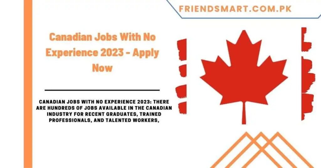 Canadian Jobs With No Experience 2023 - Apply Now