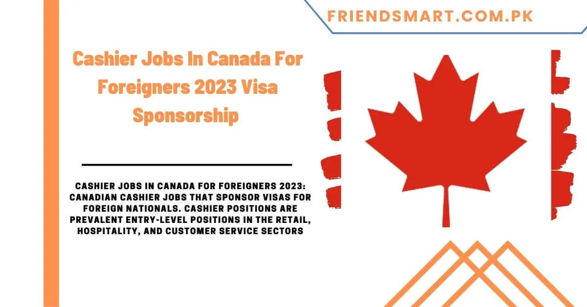 Cashier Jobs In Canada For Foreigners 2023 Visa Sponsorship