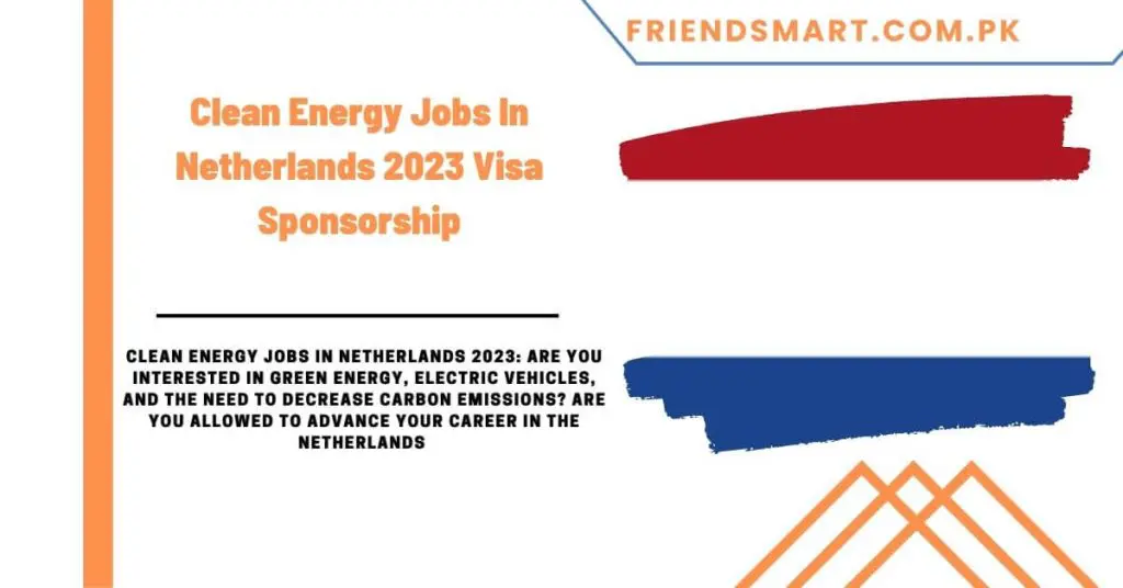 Clean Energy Jobs In Netherlands 2023 Visa Sponsorship