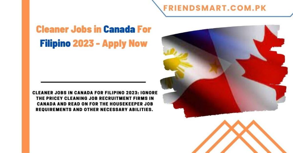 Cleaner Jobs in Canada For Filipino 2023 - Apply Now