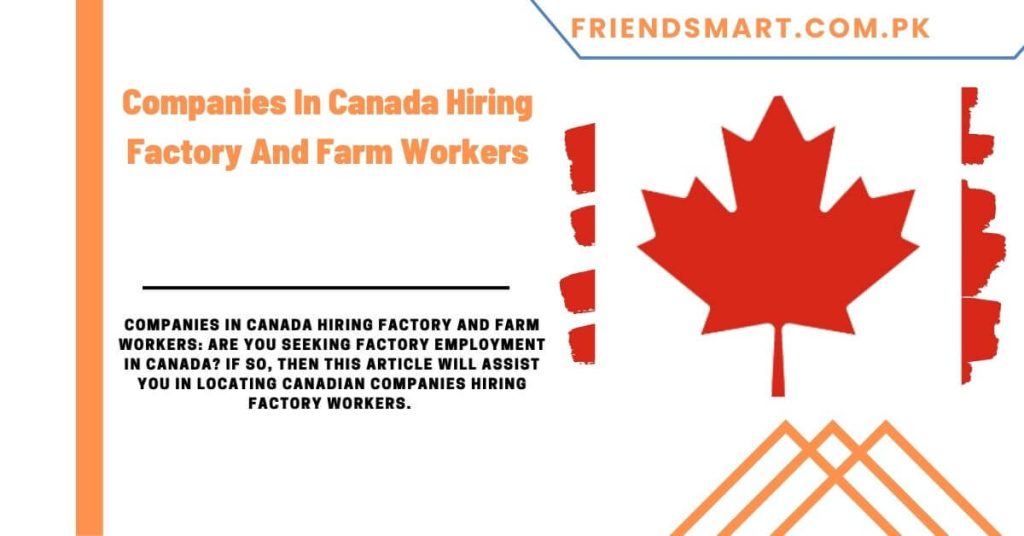 Companies In Canada Hiring Factory And Farm Workers