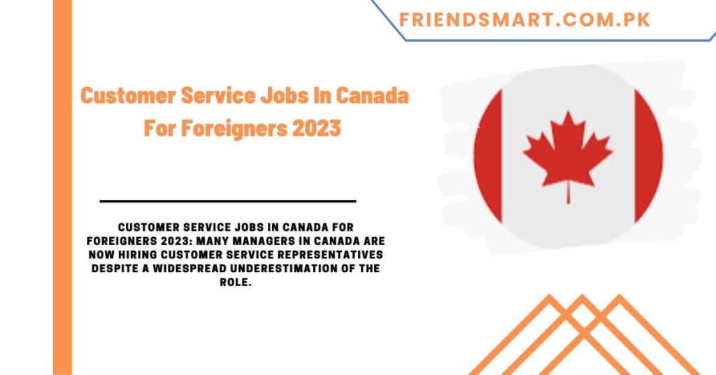 Customer Service Jobs In Canada For Foreigners 2023