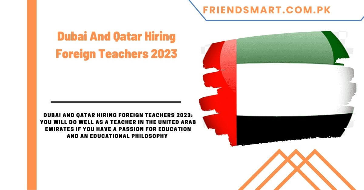 Dubai And Qatar Hiring Foreign Teachers 2023