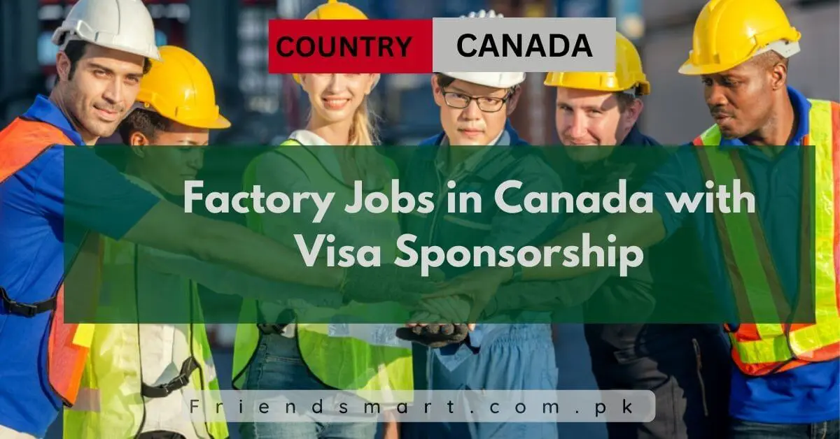 Factory Jobs in Canada with Visa Sponsorship