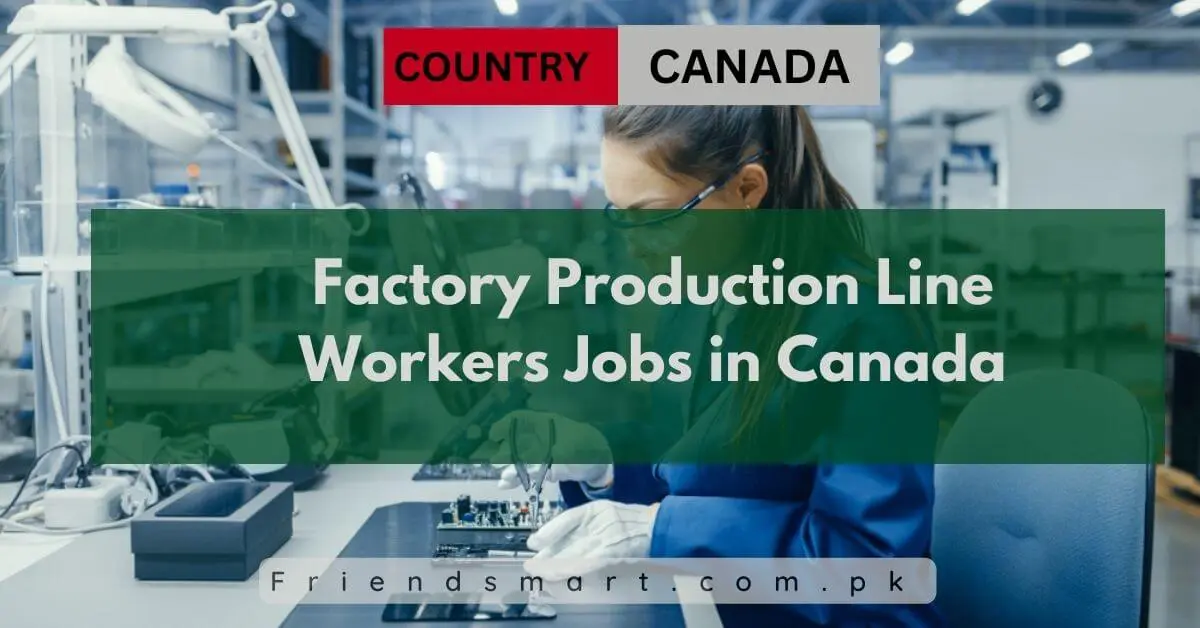 Factory Production Line Workers Jobs in Canada