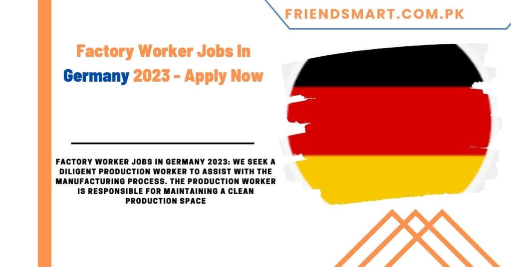 Factory Worker Jobs In Germany 2023 - Apply Now