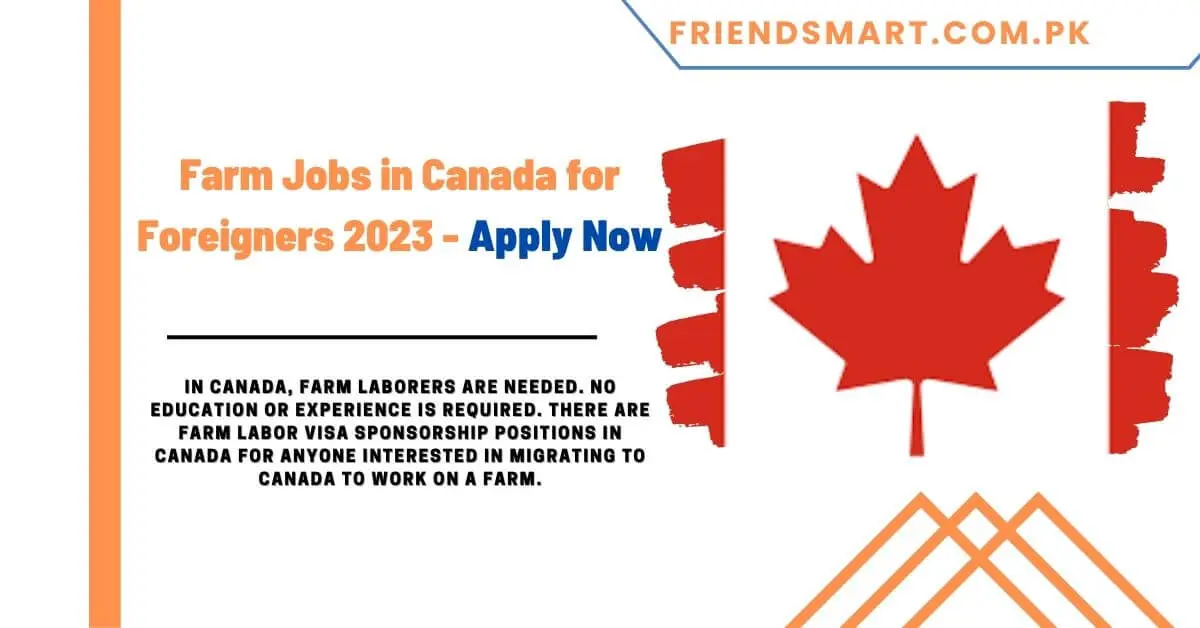 Farm Jobs in Canada for Foreigners 2023