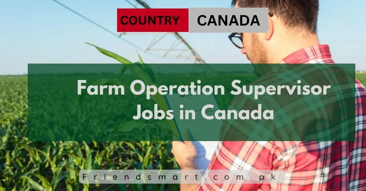 Farm Operation Supervisor Jobs in Canada