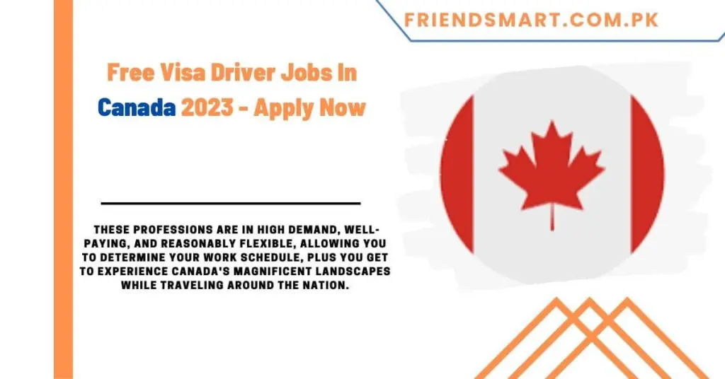 Free Visa Driver Jobs In Canada 2023 - Apply Now
