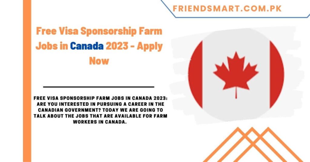Free Visa Sponsorship Farm Jobs in Canada 2023 - Apply Now