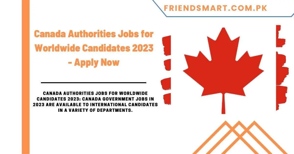 Canada Authorities Jobs for Worldwide Candidates 2023 - Apply Now