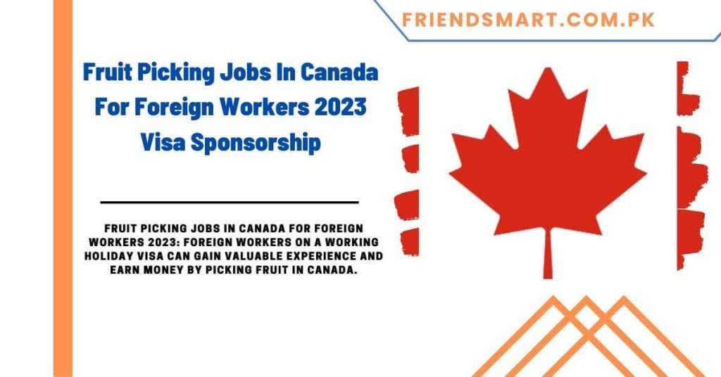 Fruit Picking Jobs In Canada For Foreign Workers 2023 Visa Sponsorship