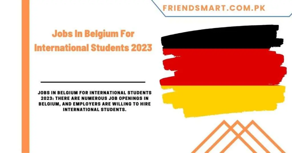 Jobs In Belgium For International Students 2023
