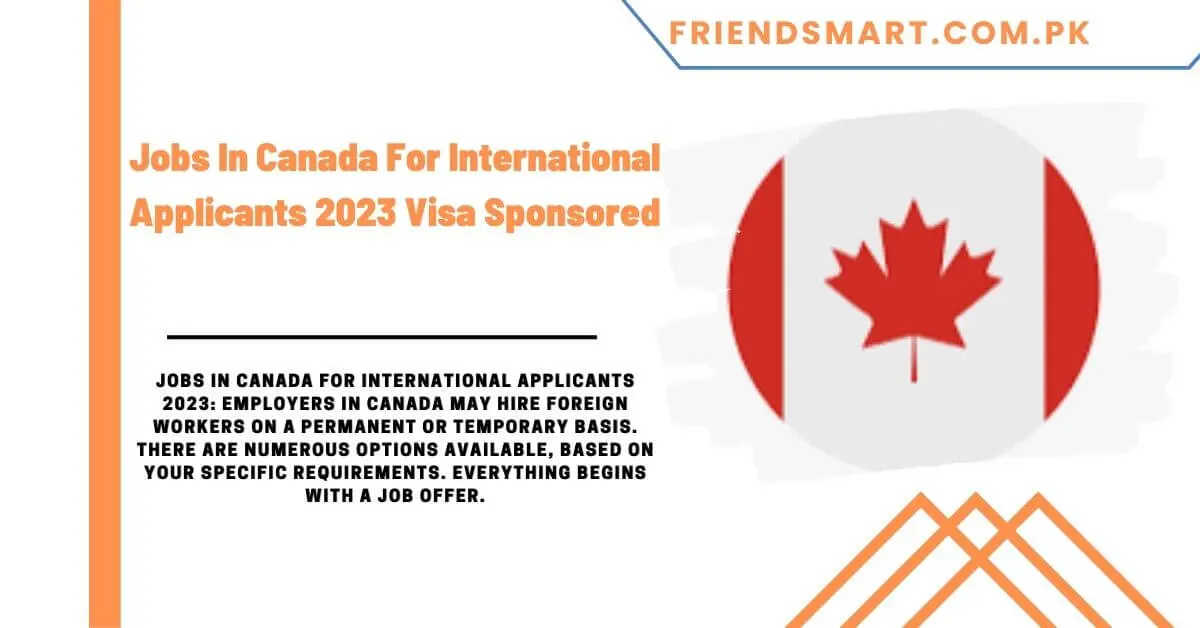 Jobs In Canada For International Applicants 2023 Visa Sponsored